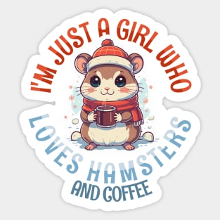 I'm Just a Girl Who Loves Hamsters and Coffee Sticker